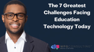 man-dressed-professionally-wearing-glasses-and-smiling-with-text-title-the-7-greatest-challenges-facing-education-technology-today