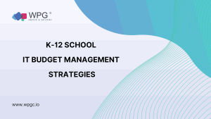 K-12 School IT Budget Management Strategies