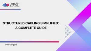 Structured Cabling Simplified: Your Ultimate Installation Guide