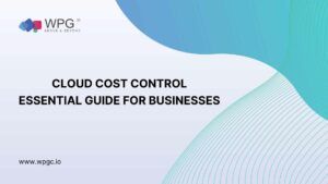 Cloud Cost Control: Essential Guide for Businesses