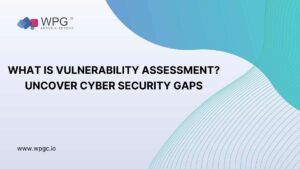 What is Vulnerability Assessment? Uncover Cyber security Gaps