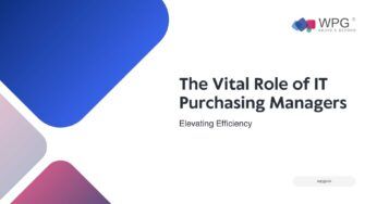 Why IT Purchasing Managers Are Crucial Roles Elevating Efficiency