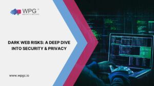 Dark Web Risks: A Deep Dive into Security & Privacy