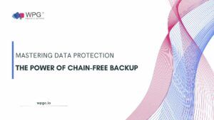 What is Chain-Free Backup? Is It Vital for IT Management?