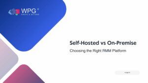 Self-hosted or on-site? How to Choose the Right RMM Platform for Your Business