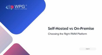 Self-hosted or on-site? How to Choose the Right RMM Platform for Your Business