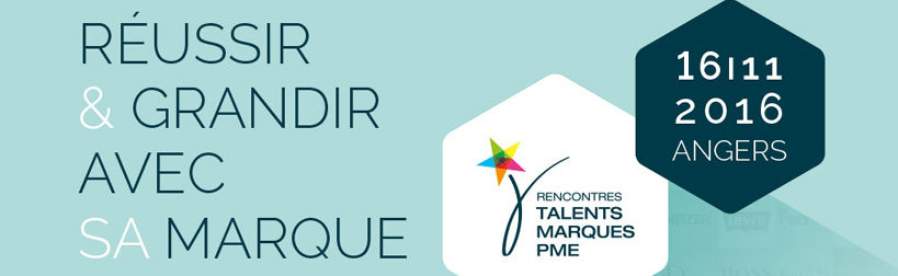 Rencontres Talents-Marques PME : réussir et grandir avec sa Marque