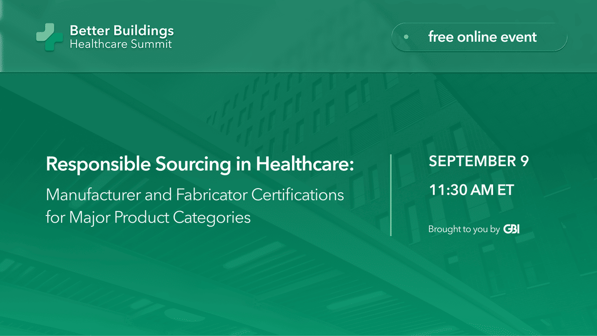 Responsible Sourcing in Healthcare: Manufacturer and Fabricator Certifications for Major Product Categories