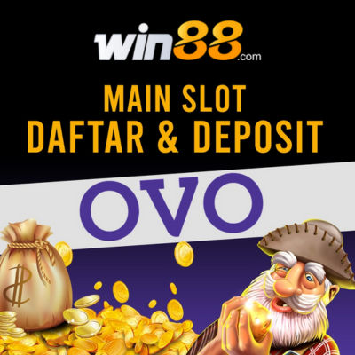 Win88 Slot Deposit OVO Tanpa Potongan 10rb