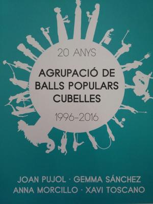 20 ANYS AGRUPACIÓ DE BALLS POPULARS CUBELLES 1996-2016