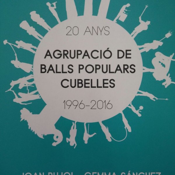 20 ANYS AGRUPACIÓ DE BALLS POPULARS CUBELLES 1996-2016