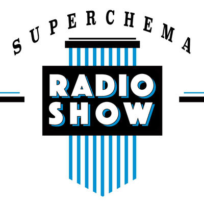 Superchema Radio Show