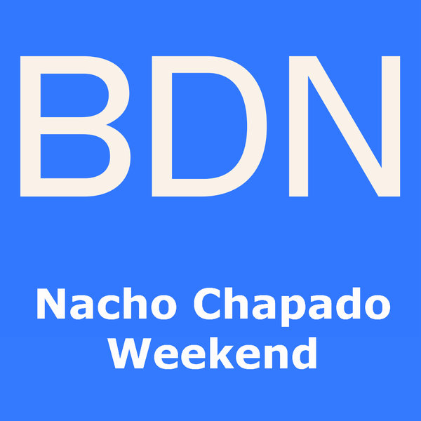 Nacho Chapado Weekend