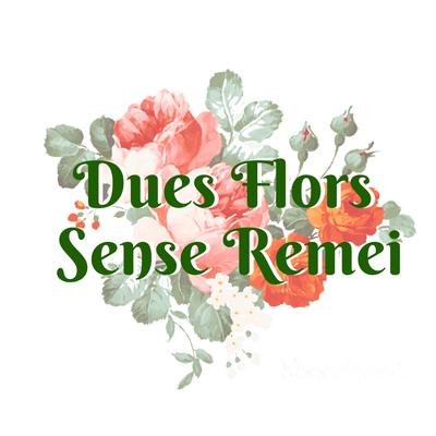 Dues flors sense remei