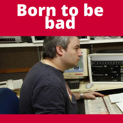 Born to be Bad