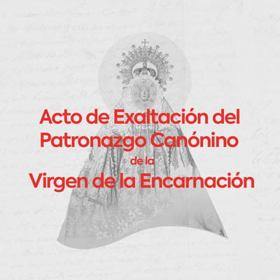 Acto de Exaltación del Patronazgo Canónico