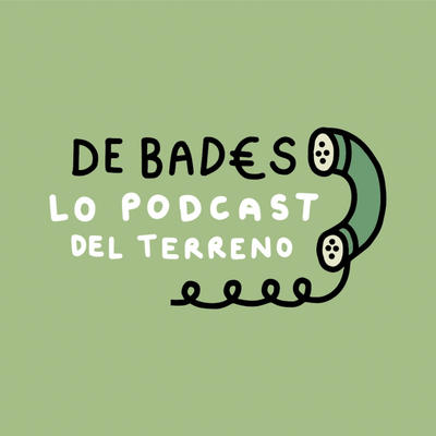 De bades "lo podcast del terreno"