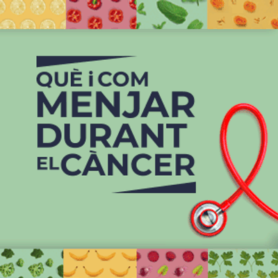 Què i com menjar durant el càncer
