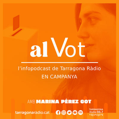 al Vot, l'infopodcast de Tarragona Ràdio