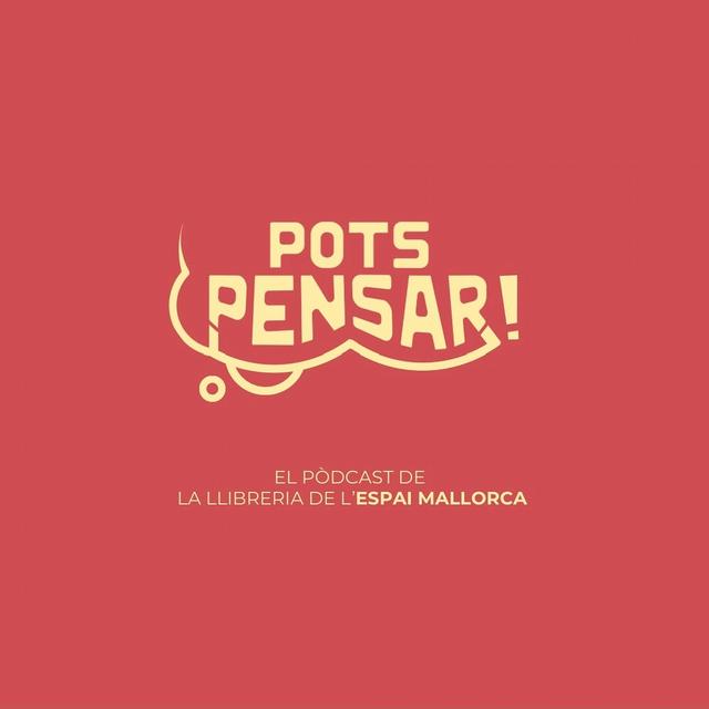 Pots Pensar!