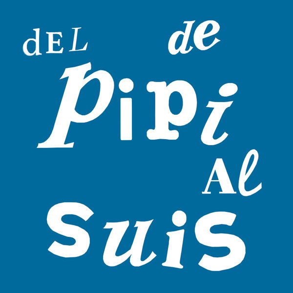 Del de Pipi al Suís