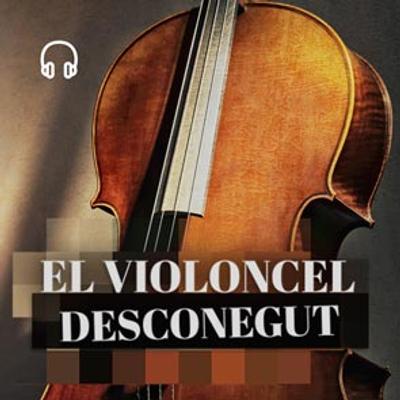 El violoncel desconegut