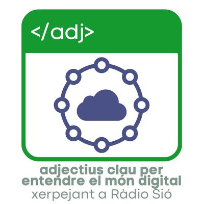 Adjectius Clau per entendre el món digital