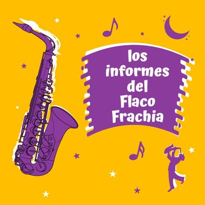 Los informes del Flaco Frachia