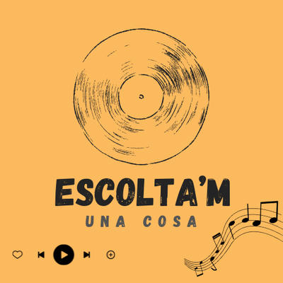 Escolta'm una cosa