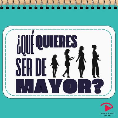¿Qué quieres ser de mayor?