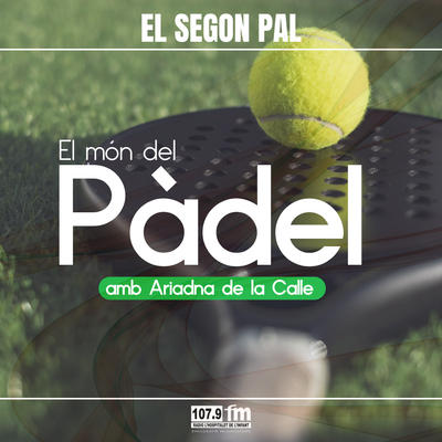 El món Pàdel amb l'Ariadna de la Calle