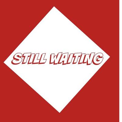 Still Waiting