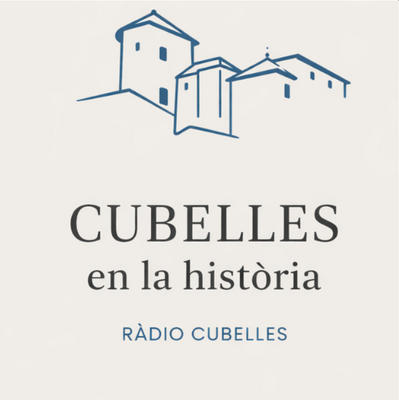 CUBELLES EN LA HISTÒRIA
