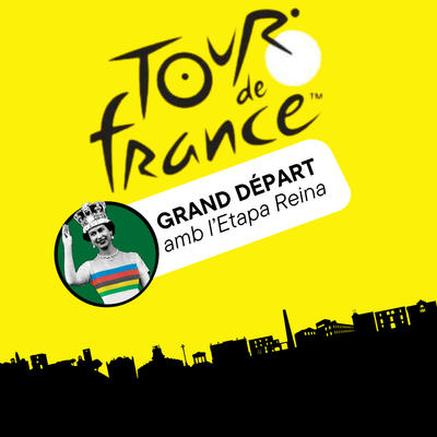 TDF, Grand Départ amb l'Etapa Reina