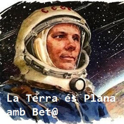 La Terra és Plana amb Bet@