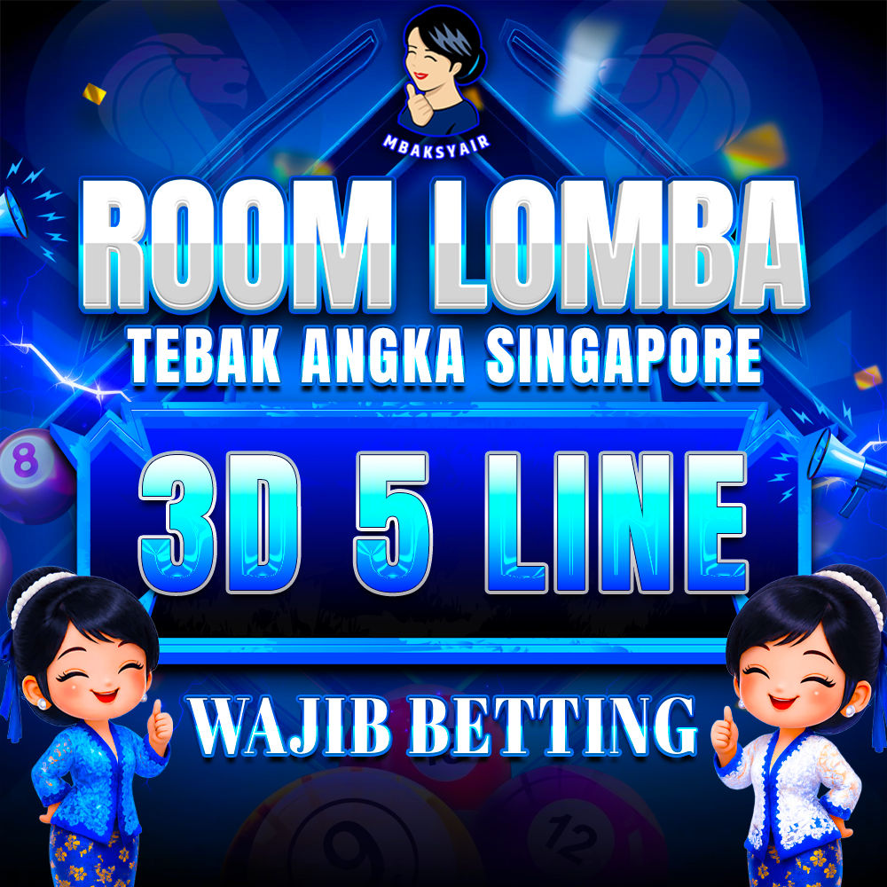 ROOM LOMBA TEBAK ANGKA SINGAPORE 3D 5 LINE WAJIB BETTING