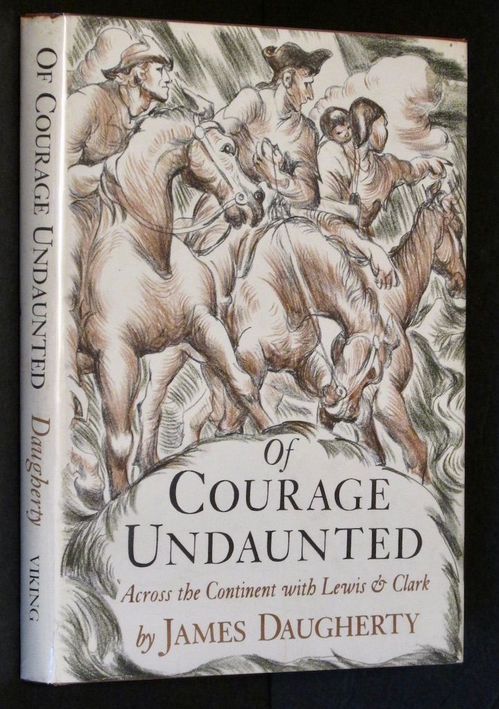 OF COURAGE UNDAUNTED. Across the Continent with Lewis & Clark.
