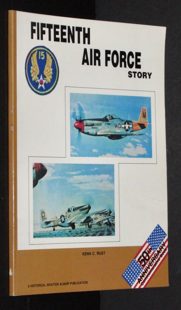 Fifteenth Air Force Story . in World War II [Paperback] by Kenn C. Rust