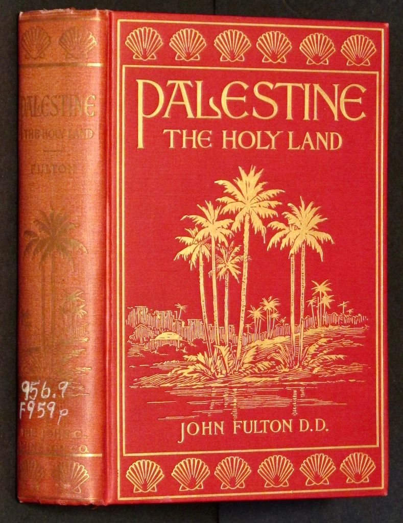 Palestine: The Holy Land;As It Was And As It Is