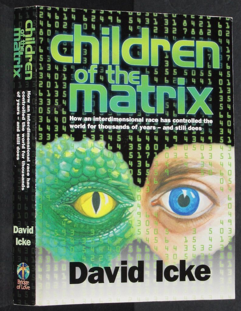 Children of the Matrix: How an Interdimensional Race has Controlled the World for Thousands of Years-and Still Does