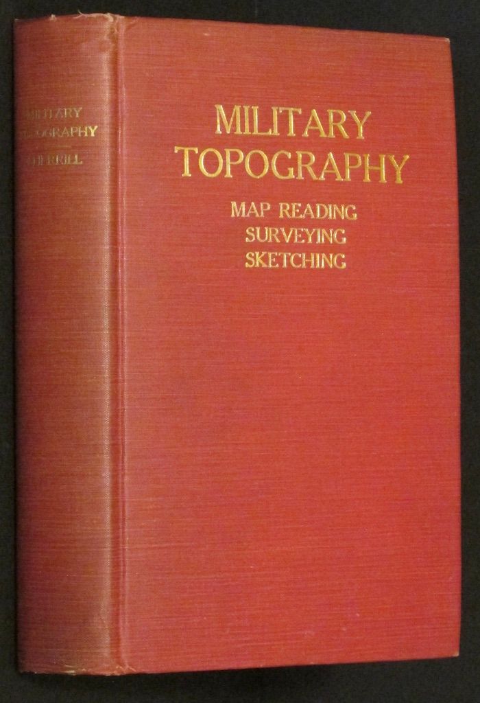 Military Topography for the Mobile Forces, Including Map Reading, Surveying and Sketching