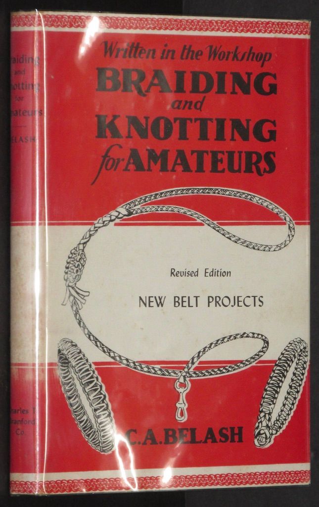 Braiding and Knotting for Amateurs, Revised Edition with New belt Projects