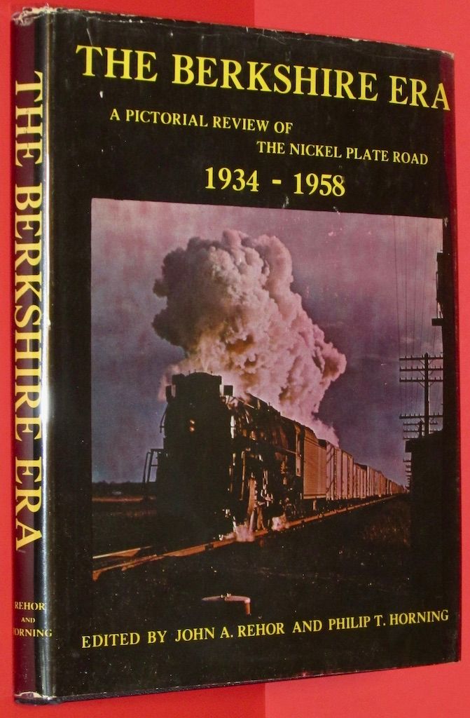 The Berkshire Era: The Pictorial Review of The Nickel Plate Road 1934-1958