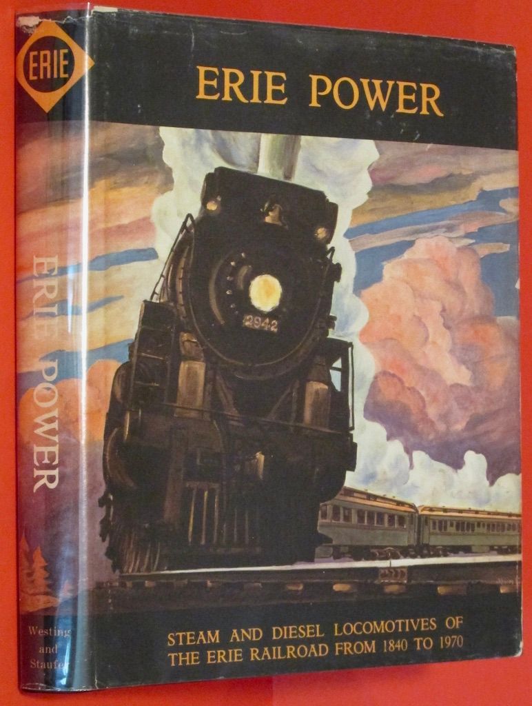 Erie Power: Steam and Diesel Locomotives of the Erie Railroad from 1840 to 1970