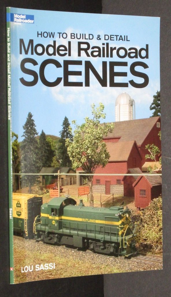 How to Build & Detail Model Railroad Scenes (Model Railroader Books)