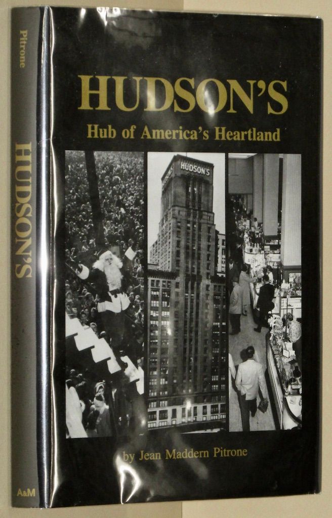 Hudson's: Hub of America's Heartland by Pitrone, Jean Maddern