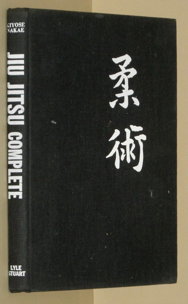 Jiu Jitsu Complete by Kiyose Nakae Assisted by Charles Yeager