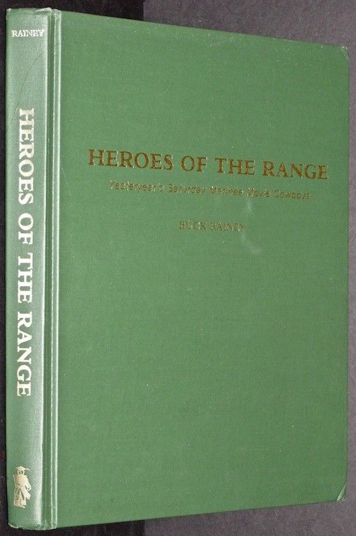 Heroes of the Range: Yesteryear's Saturday Matinee Movie Cowboys