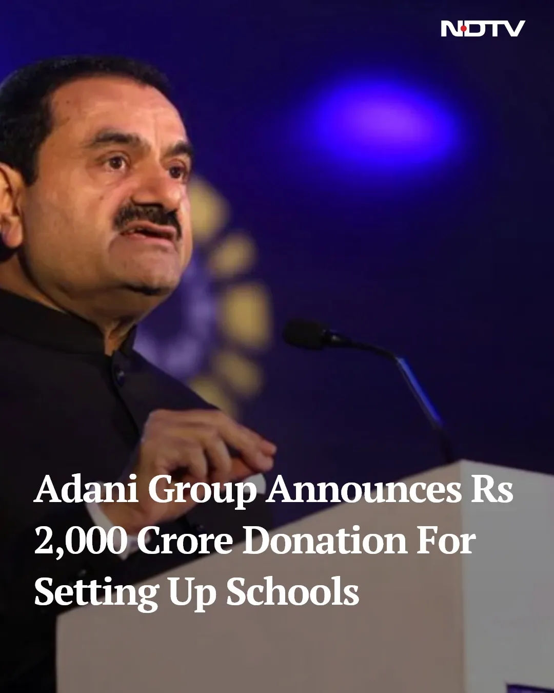 Adani Group announces ₹2,000 Crore to Build Schools, Expanding Education Access Across India