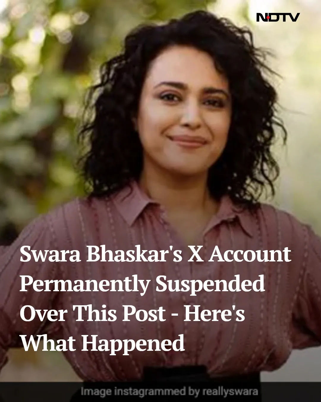 Swara Bhaskar’s X Account Permanently Suspended Over Alleged Copyright Violation